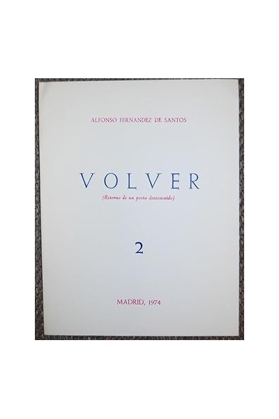 VOLVER (Retorno de un poeta desconocido) 2.